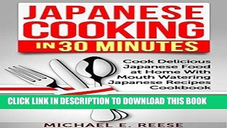 Best Seller Japanese Cooking in 30 Minutes: Cook Delicious Japanese Food at Home With Mouth