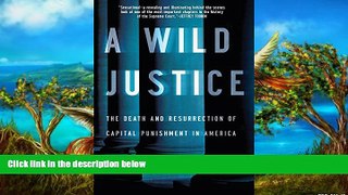 Full Online [PDF]  A Wild Justice: The Death and Resurrection of Capital Punishment in America