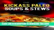 Best Seller Kickass Paleo Soups   Stews: Quick and Easy Gluten-Free, Low Fat and Low Carb Recipes