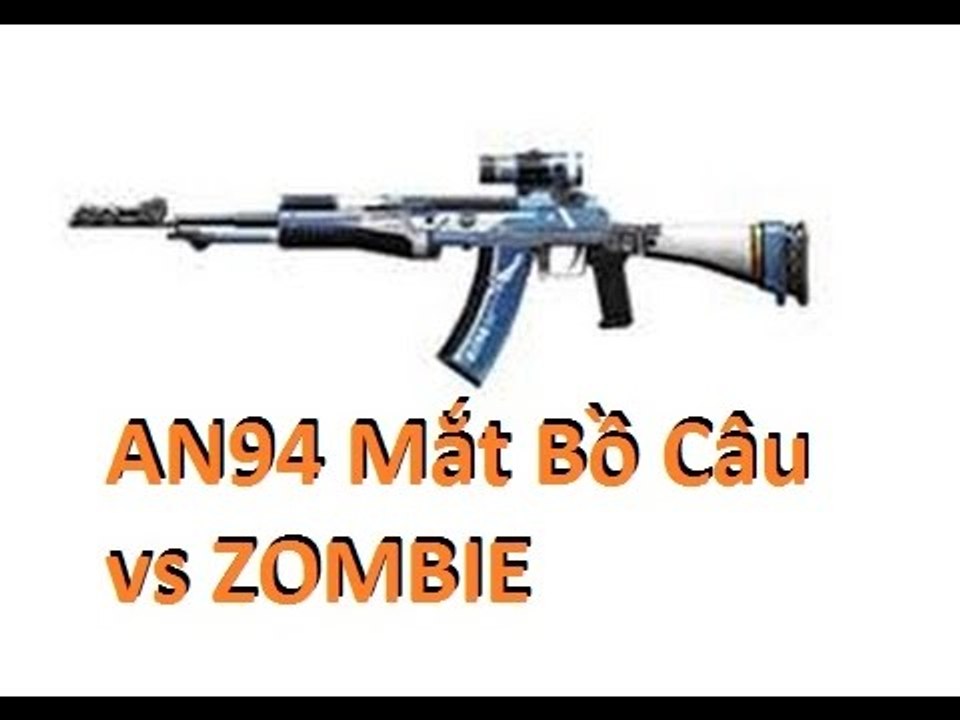 Bình Luận Truy Kích | AN94 vs Zombie - Quái Vật Súng Trường ✔