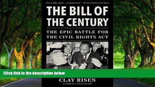 READ NOW  The Bill of the Century: The Epic Battle for the Civil Rights Act  Premium Ebooks Full