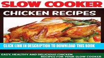 Best Seller Slow Cooker Chicken Recipes: Easy, Healthy And Delicious Chicken Recipes For Your Slow