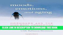 Ebook Moods, Emotions, and Aging: Hormones and the Mind-Body Connection Free Read
