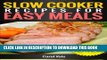 Ebook Slow Cooker Recipes for Easy Meals (Quick and Easy Recipes Book 2) Free Read