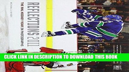 Read Now Reflections 2011: The NHL Hockey Year in Photographs (Reflections: The NHL Hockey Year in