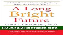 Ebook A Long Bright Future: An Action Plan for a Lifetime of Happiness, Health, and Financial