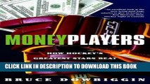 Ebook Money Players: How Hockey s Greatest Stars Beat the NHL at its Own Game Free Read