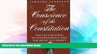 READ FULL  The Conscience of the Constitution: The Declaration of Independence and the Right to