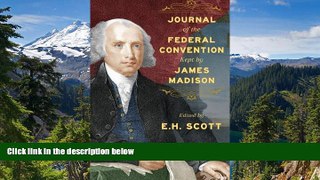 Must Have  Journal of the Federal Convention Kept by James Madison: Special Edition  READ Ebook