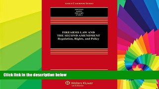Must Have  Firearms Law   the Second Amendment; Regulation, Rights, and Policy (Aspen Casebooks)