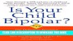 Ebook Is Your Child Bipolar?: The Definitive Resource on How to Identify, Treat, and Thrive with a