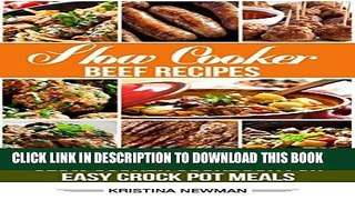 Ebook Slow Cooker Beef Recipes: 200 Slow Cooker Cookbook for Easy Crock Pot Meals (Crock Pot