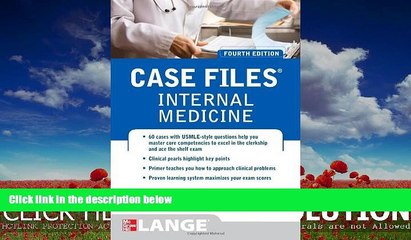 For you Case Files Internal Medicine, Fourth Edition (LANGE Case Files)