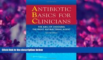 Choose Book Antibiotic Basics for Clinicians: The ABCs of Choosing the Right Antibacterial Agent