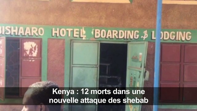 Kenya: 12 morts dans une nouvelle attaque des shebab