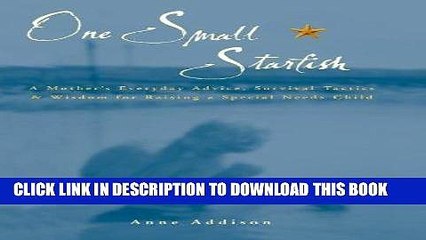 Ebook One Small Starfish: A Mother s Everyday Advice, Survival Tactics   Wisdom for Raising a