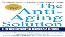 Best Seller The Anti-Aging Solution: 5 Simple Steps to Looking and Feeling Young Free Read