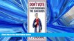 EBOOK ONLINE  Don t Vote It Just Encourages the Bastards 1st (first) edition Text Only  FREE