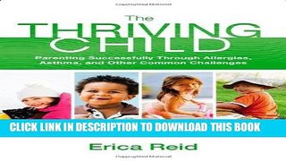 Best Seller The Thriving Child: Parenting Successfully through Allergies, Asthma and Other Common