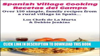 Best Seller Spanish Village Cooking - Recetas del Campo: Over 150 simple, family recipes from a