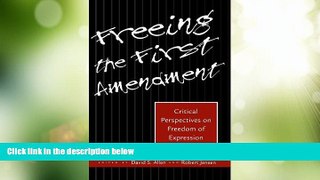 Must Have PDF  Freeing the First Amendment: Critical Perspectives on Freedom of Expression  Best