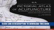 Best Seller Pictorial Atlas of Acupuncture: An Illustrated Manual of Acupuncture Points Free Read