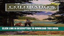 [Free Read] Flyfisher s Guide to Colorado s Lost Lakes and Secret Places Free Online