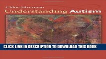 Ebook Understanding Autism: Parents, Doctors, and the History of a Disorder Free Read