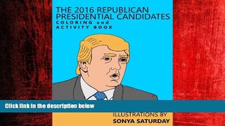 READ book  The 2016 Republican Presidential Candidates Coloring and Activity Book  FREE BOOOK