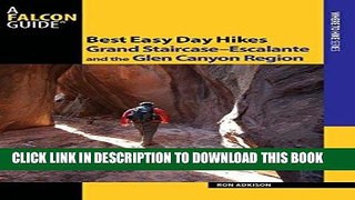Read Now Best Easy Day Hikes Grand Staircase--Escalante and the Glen Canyon Region (Best Easy Day