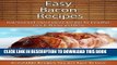 Best Seller Easy Bacon Recipes: Delicious and Classic Bacon Recipes (The Easy Recipe Series) Free