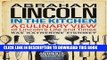 [PDF] Abraham Lincoln in the Kitchen: A Culinary View of Lincoln s Life and Times Full Online