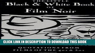 [PDF] The Little Black   White Book of Film Noir: Quotations From Films of the 40s and 50s Popular