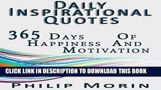 [PDF] Daily Inspirational Quotes: 365 Quotes of Life Success Happiness and Motivation for Self
