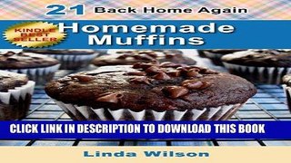 Ebook Homemade Muffins: 21 From-Scratch Homemade Muffin Recipes (Back Home Again Series) Free