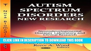 Best Seller Autism Spectrum Disorders: New Research. Edited by Chaz E. Richardson, Reece A. Wood
