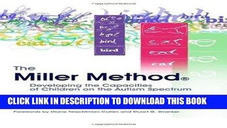 Best Seller The Miller Method: Developing the Capacities of Children on the Autism Spectrum by