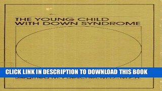 Best Seller The Young Child With Down Syndrome Free Read