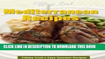 Best Seller Mediterranean Recipes - Gourmet Mediterranean Food Recipe Book (Tiffany Cook s Easy