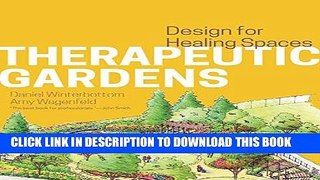 Best Seller Therapeutic Gardens: Design for Healing Spaces Free Read