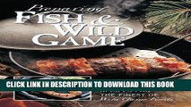 Read Now Preparing Fish   Wild Game: The Complete Photo Guide to Cleaning and Cooking Your Wild