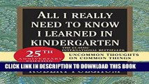 Best Seller All I Really Need to Know I Learned in Kindergarten: Uncommon Thoughts on Common