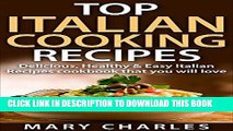 Best Seller Top Italian Cooking Recipes: Delicious, Healthy   Easy Italian Recipes cookbook that