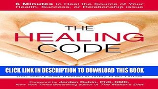 Ebook The Healing Code: 6 Minutes to Heal the Source of Your Health, Success, or Relationship