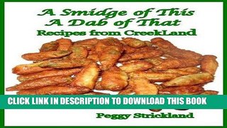 Ebook A Smidge of This A Dab of That - Recipes from Creekland (CreekLand Dreams Book 1) Free