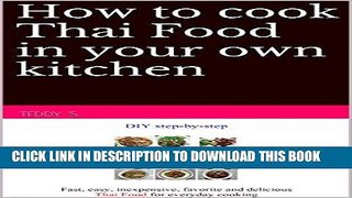 Ebook How to cook Thai Food in your own kitchen: How to cook Thai Food in your own kitchen DIY