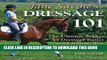 Read Now Jane Savoie s Dressage 101: The Ultimate Source of Dressage Basics in a Language You Can
