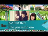 [Karaoke] Chỉ yêu mình em - Châu Khải Phong