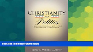 Must Have  Christianity and Politics  READ Ebook Full Ebook