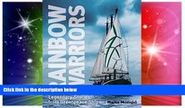 READ FULL  Rainbow Warriors: Legendary Stories from Greenpeace Ships  READ Ebook Full Ebook